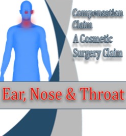 Ear, Nose & Throat Compensation Claim: A Cosmetic Surgery Claim
